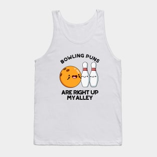 Bowling PUns Are Right Up My Alley Cute Sports Pun Tank Top